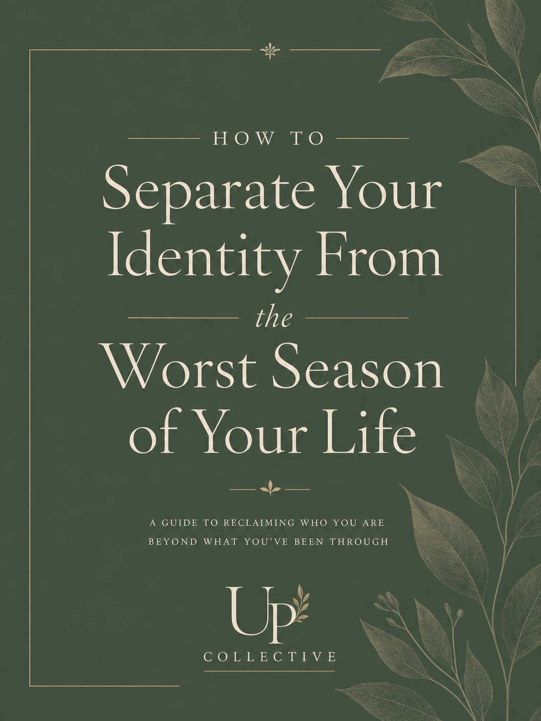 Free guide: How to Separate Your Identity From the Worst Season of Your Life